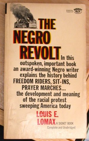 Lomax, Louis E.: The Negro Revolt