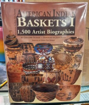 Schaaf, Gregory; Schaaf, Angie Yan; Kania, John (foreword): American Indian Baskets I: 1,500 Artist Biographies