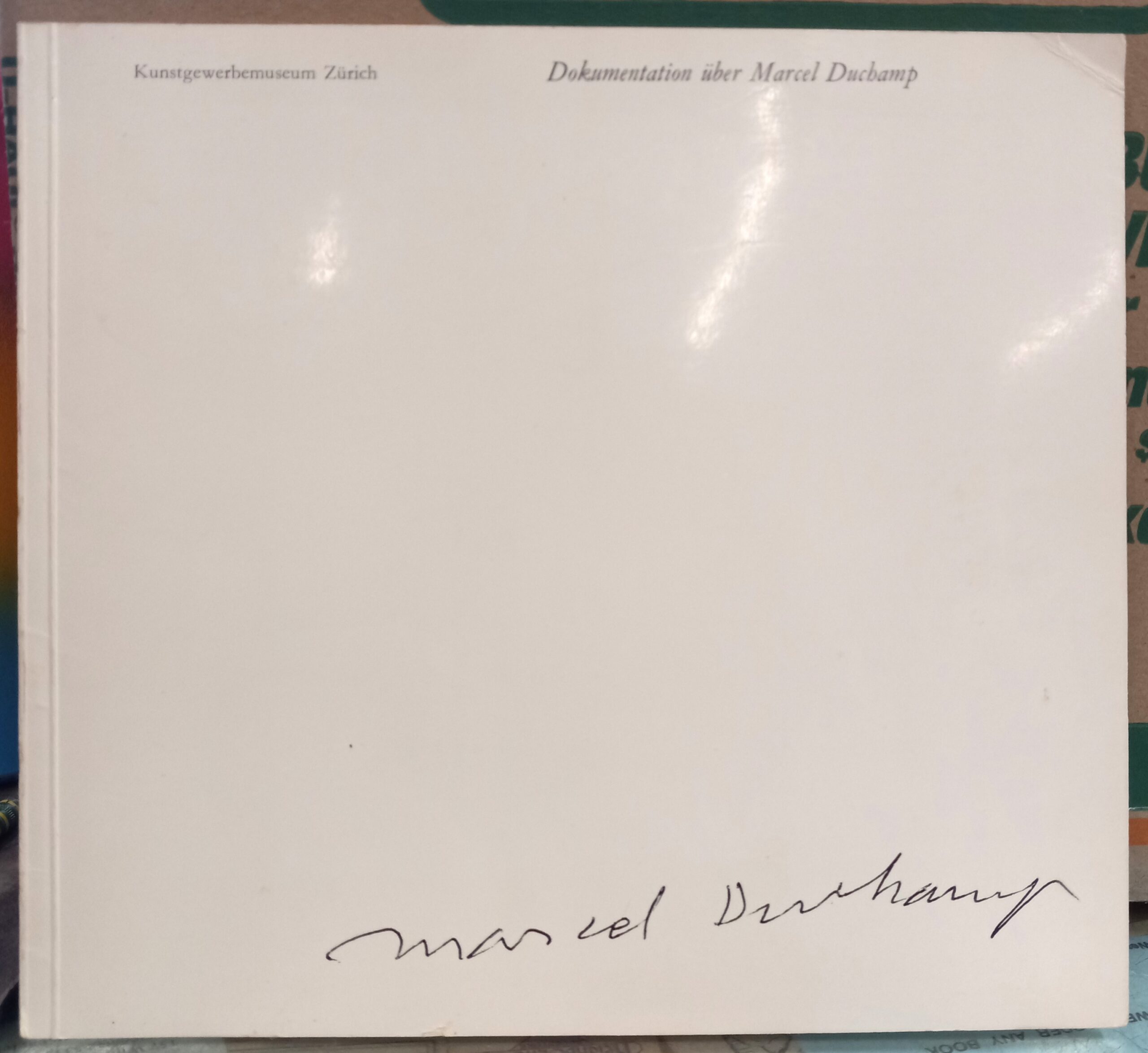 Fischli, Hans; Bill, Max; Stauffer, Serge: Dokumentation Uber Marcel Duchamp