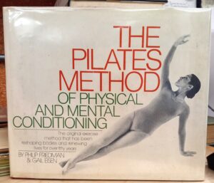Friedman, Philip; Eisen, Gail: The Pilates Method of Physical and Mental Conditioning