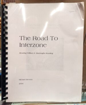 Stevens, Michael: The Road to Interzone: Reading William S. Burroughs Reading